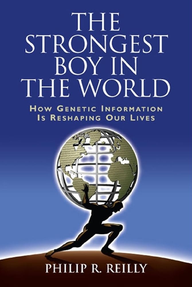 The Strongest Boy in the World and Other Adventures in Genetics,New