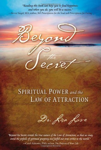Beyond the Secret: Spiritual Power and the Law of Attraction,Used