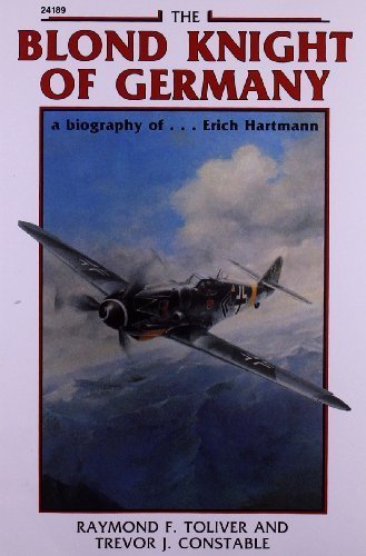 The Blond Knight Of Germany A Biography Of Erich Hartmann,Used