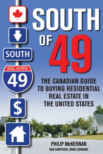 South of 49: The Canadian Guide to Buying Residential Real Estate in the United States,New
