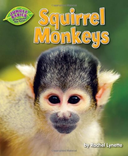 Squirrel Monkeys (Jungle Babies of the Amazon Rain Forest),Used