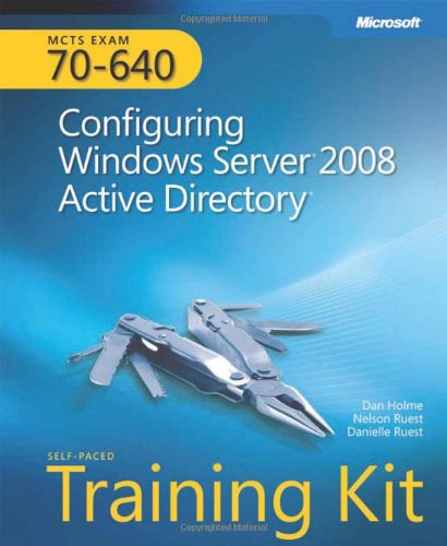 Mcts Selfpaced Training Kit (Exam 70640): Configuring Windows Server 2008 Active Directory,New