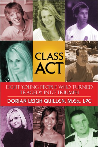 Class Act: Eight Young People Who Turned Tragedy into Triumph,Used