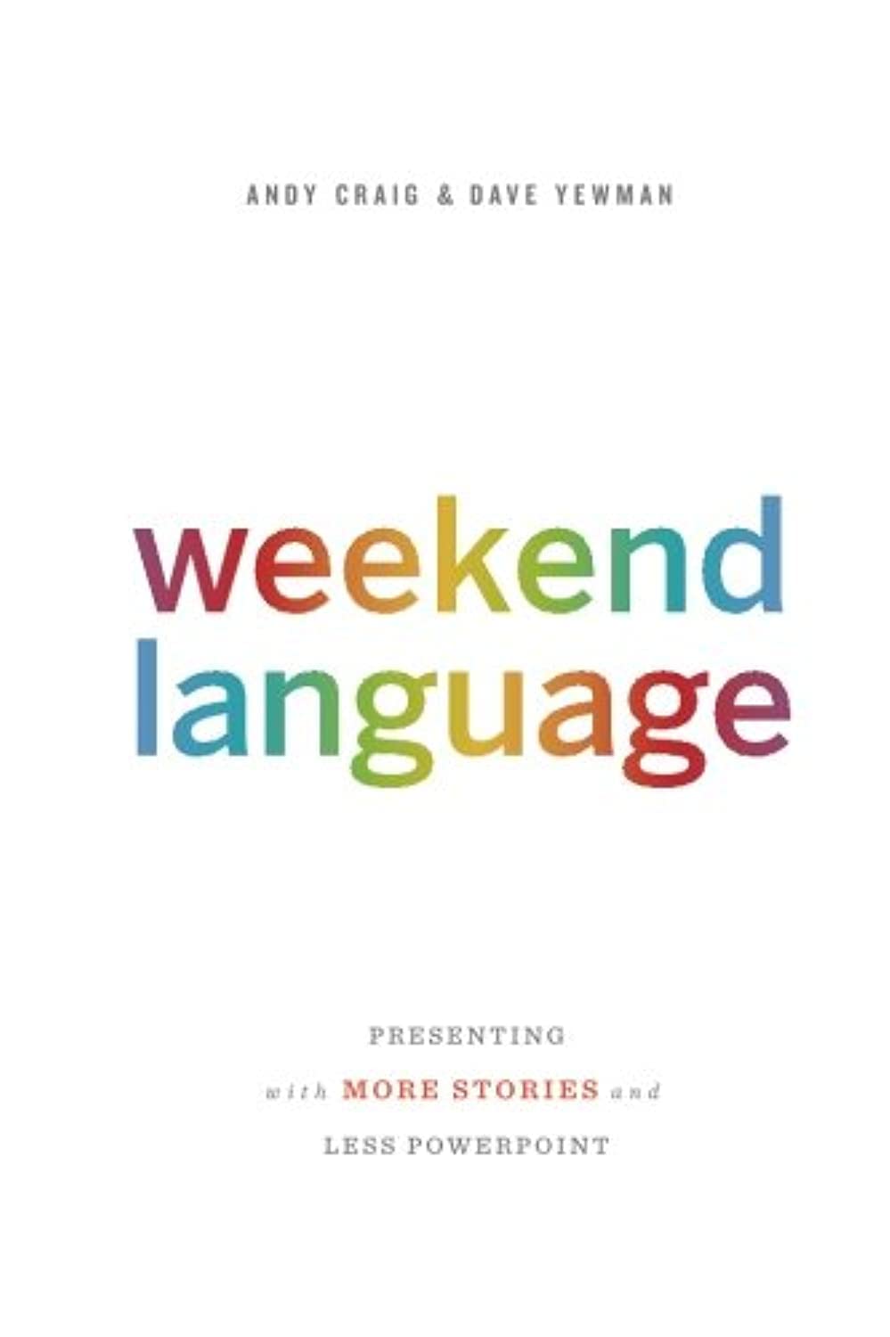 Weekend Language: Presenting With More Stories And Less Powerpoint,New