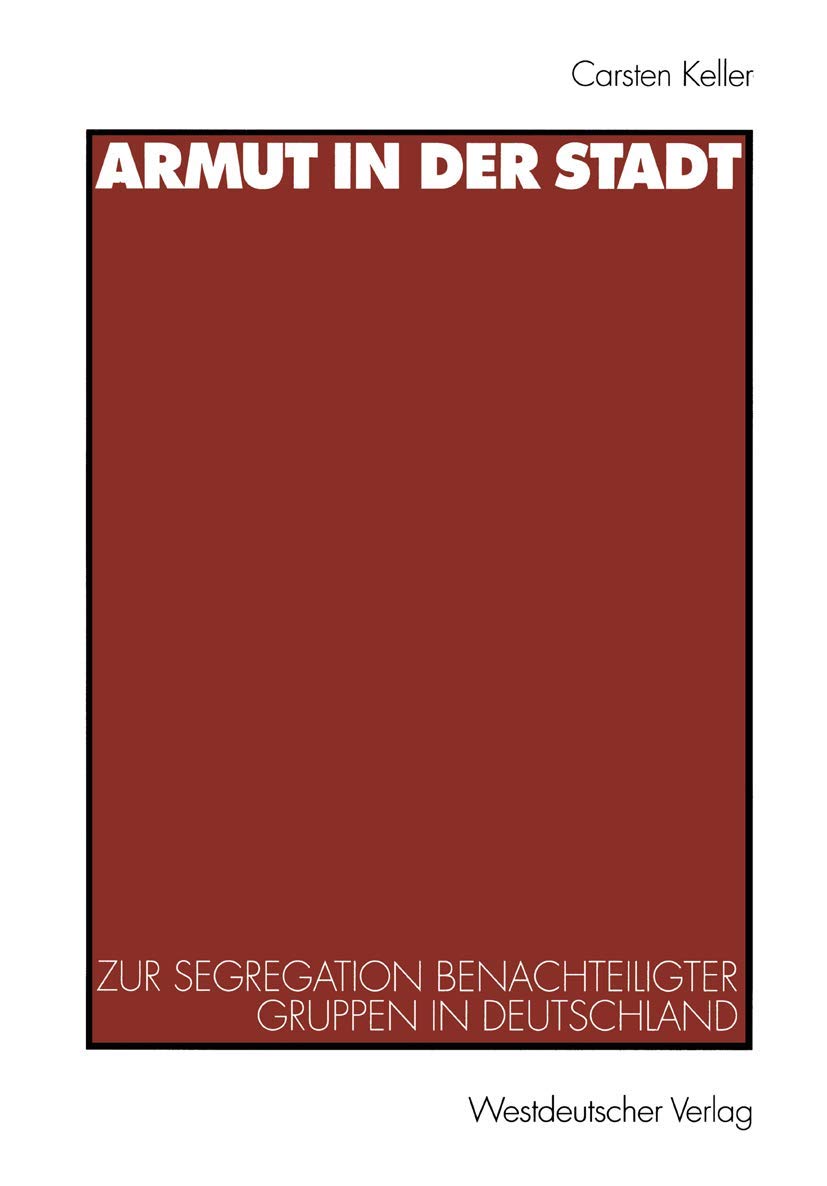 Armut In Der Stadt: Zur Segregation Benachteiligter Gruppen In Deutschland (German Edition),Used
