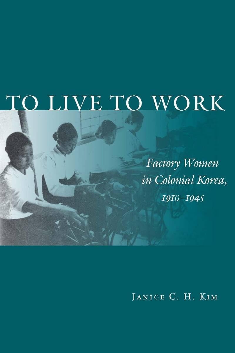 To Live To Work: Factory Women In Colonial Korea, 19101945,Used