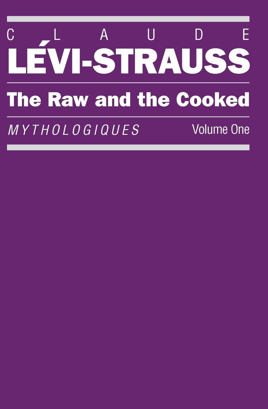 The Raw And The Cooked (Mythologiques)