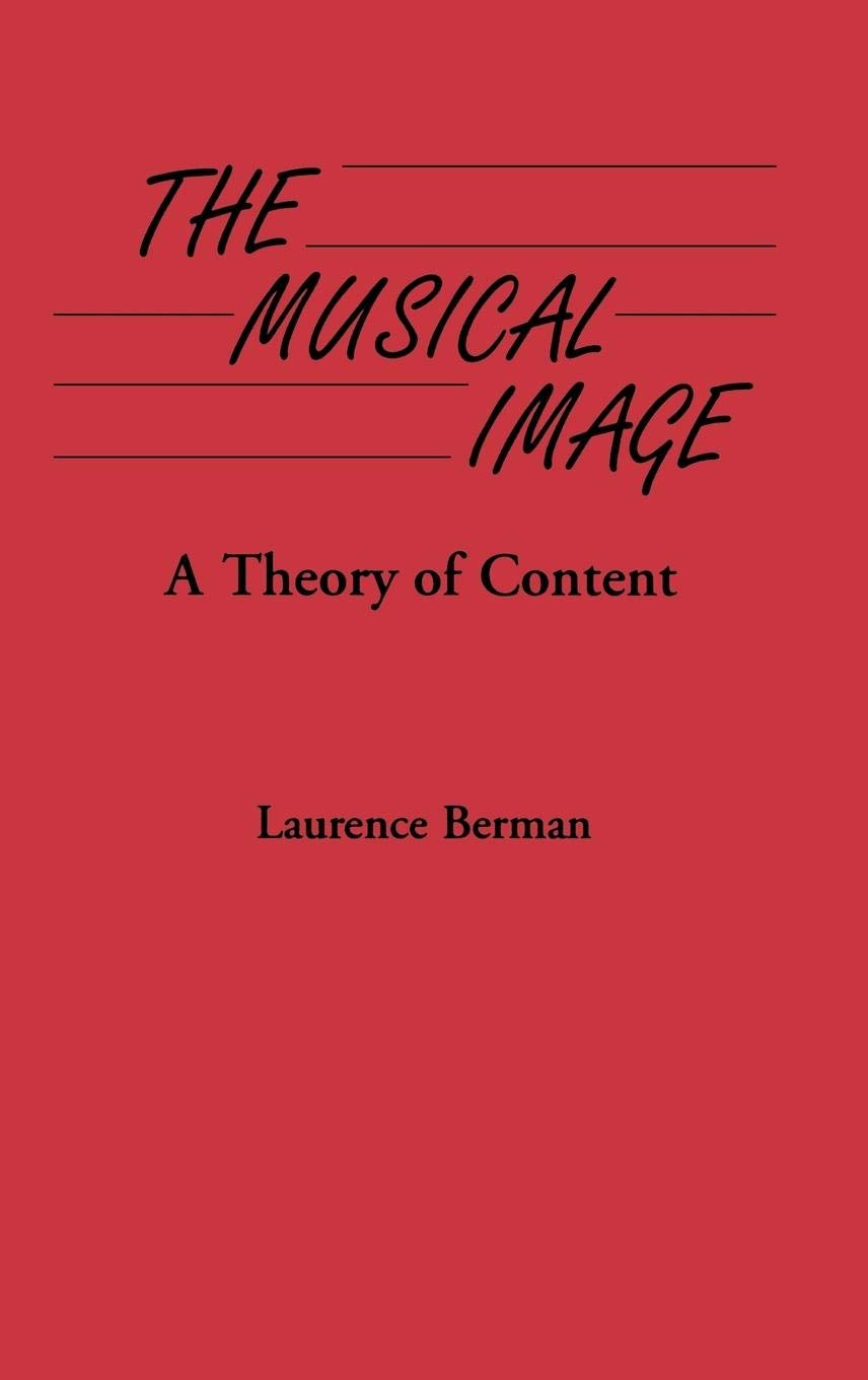 The Musical Image: A Theory of Content (Contributions to the Study of Music and Dance),New