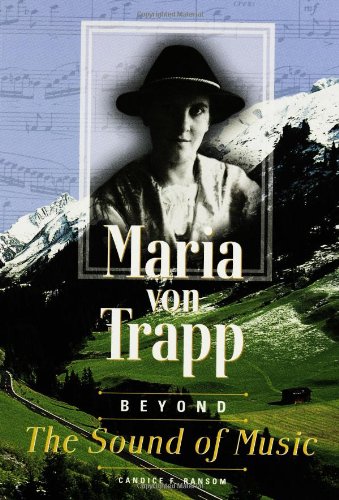 Maria Von Trapp: Beyond The Sound Of Music (Trailblazer Biographies)