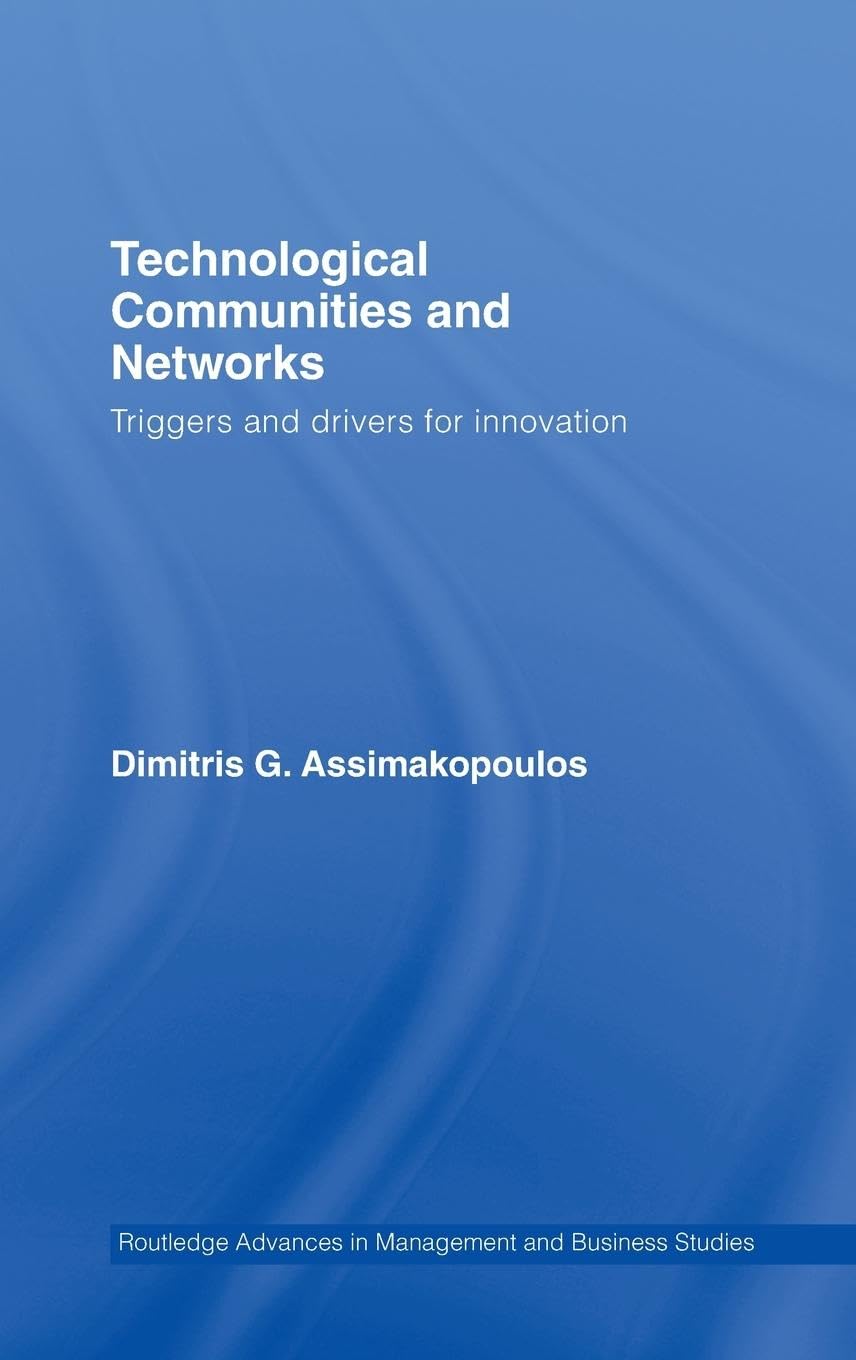 Technological Communities and Networks: Triggers and Drivers for Innovation (Routledge Studies in Technology, Work and Organizat,Used