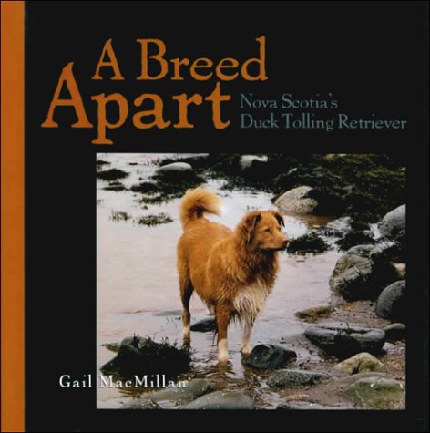A Breed Apart: Nova Scotias Duck Tolling Retriever,Used