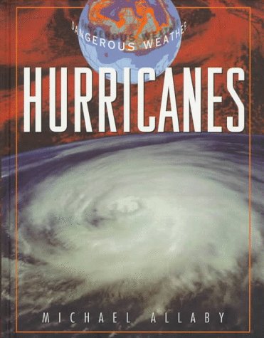 Hurricanes (Facts On File Dangerous Weather Series),Used