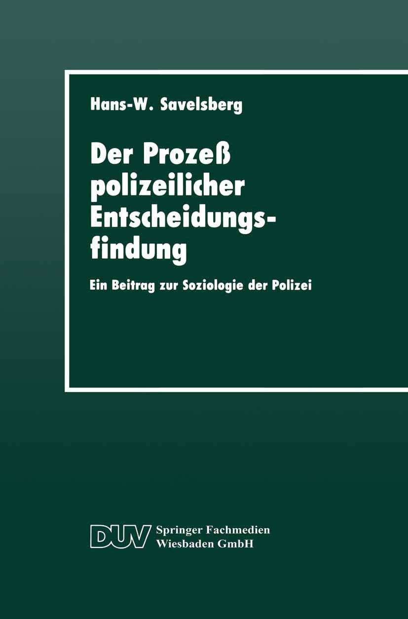 Der Proze polizeilicher Entscheidungsfindung: Ein Beitrag zur Soziologie der Polizei (DUV Sozialwissenschaft) (German Edition),Used