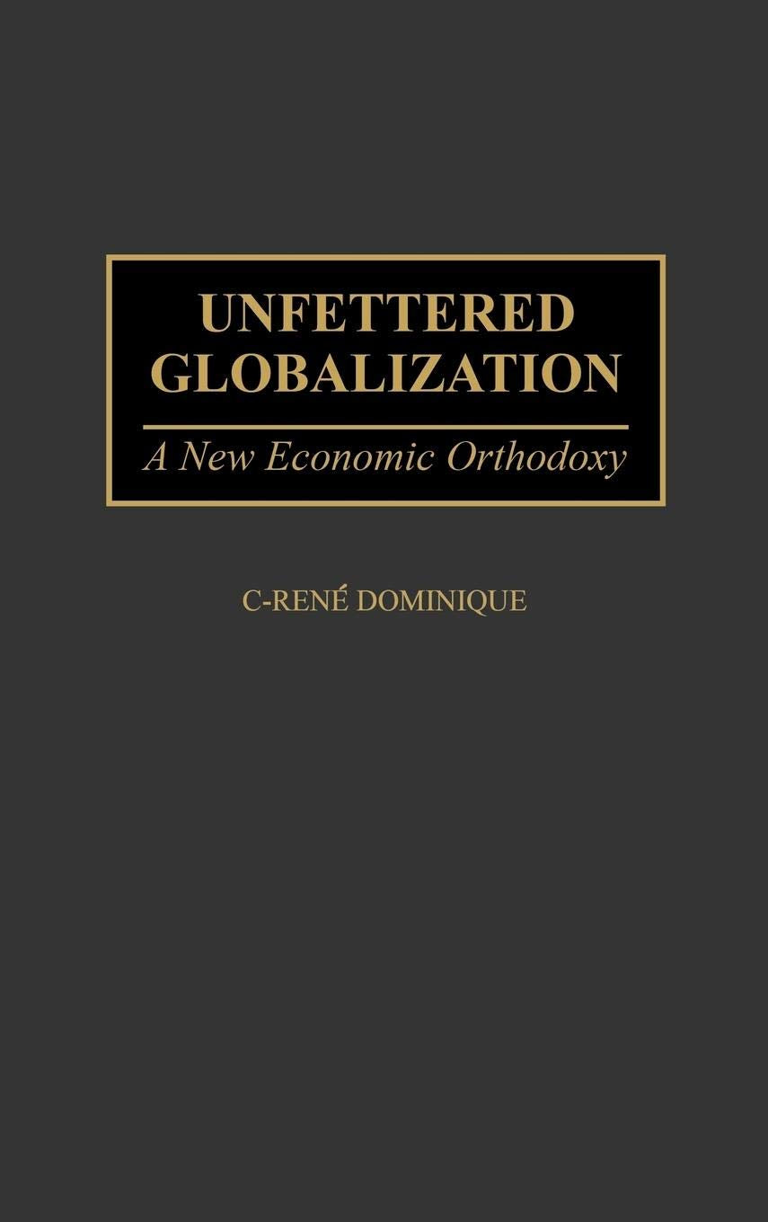 Unfettered Globalization: A New Economic Orthodoxy