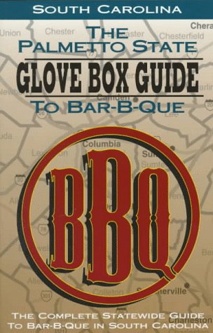 The Palmetto State Glove Box Guide to BarBQue: The Complete Statewide Guide to BarBQue in South Carolina (Glovebox Guide to ,Used