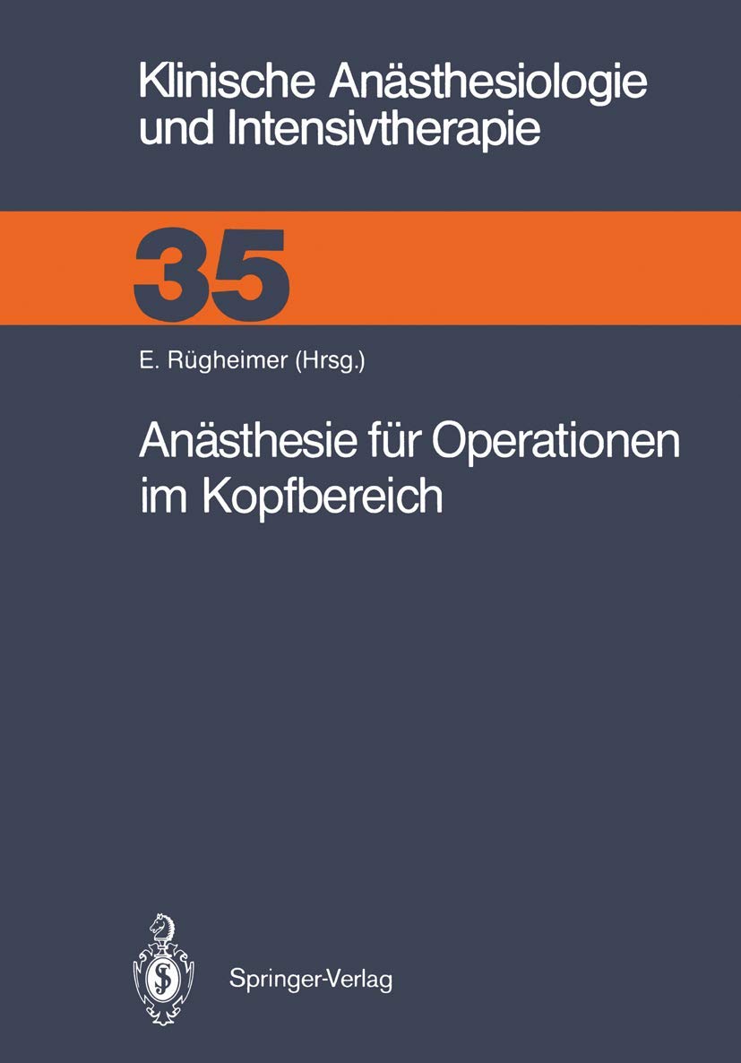 Ansthesie Fr Operationen Im Kopfbereich (Klinische Ansthesiologie Und Intensivtherapie, 35) (German Edition),Used