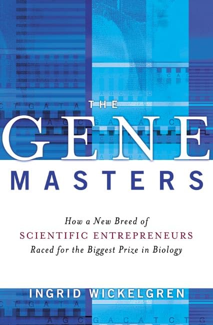 The Gene Masters: How A New Breed Of Scientific Entrepeneurs Raced For The Biggest Prize In Biology,Used