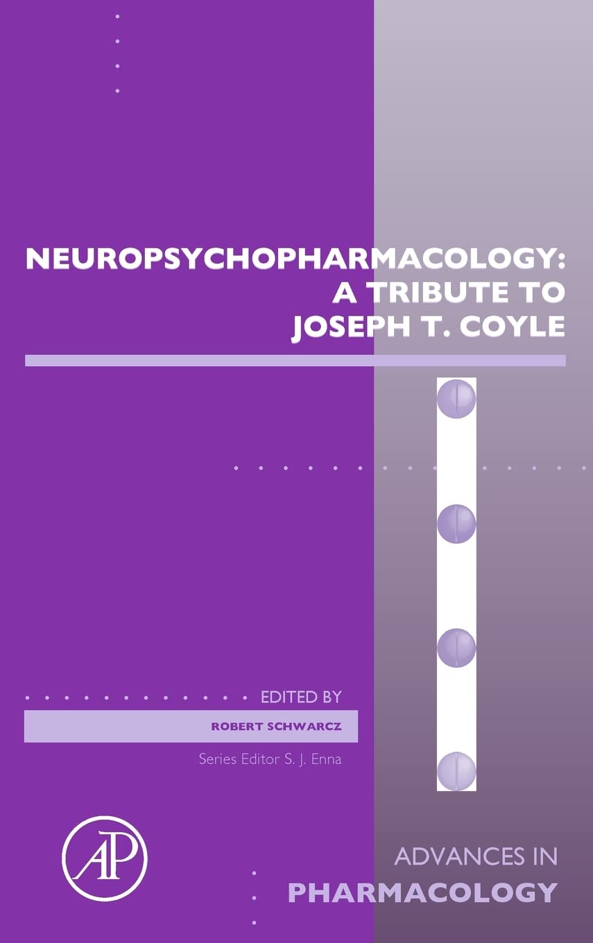 Neuropsychopharmacology: A Tribute to Joseph T. Coyle (Volume 76) (Advances in Pharmacology, Volume 76),Used