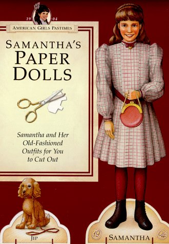 Samantha's Paper Dolls: Samantha and Her OldFashioned Outfits for You to Cut Out (American Girls Pastimes),New