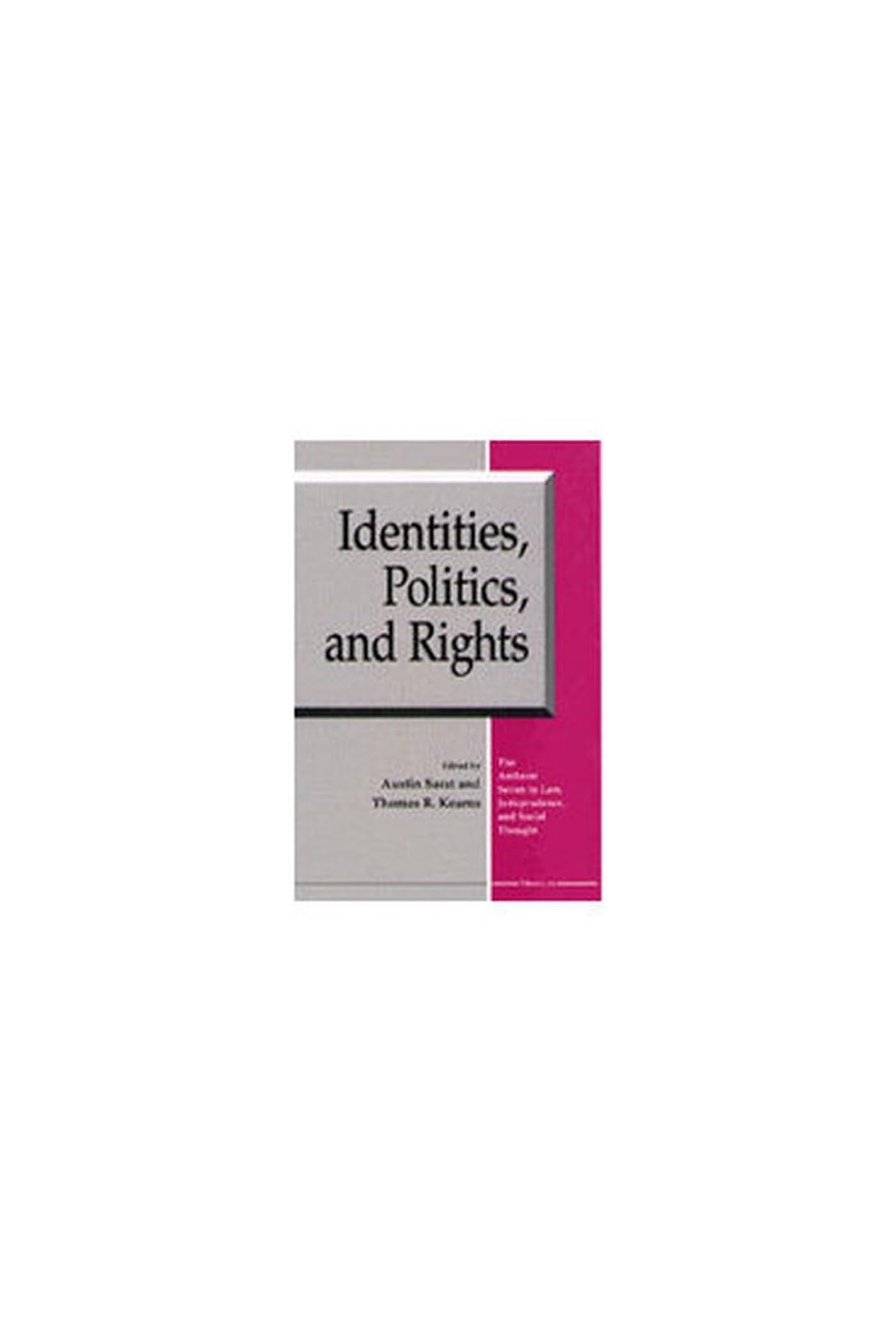 Identities, Politics, and Rights (The Amherst Series In Law, Jurisprudence, And Social Thought),Used