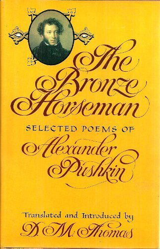The Bronze Horseman: Selected Poems Of Alexander Pushkin,New