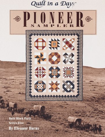 Quilt In A Day; Pioneer Sampler (Quilt Block Party Series Five),New