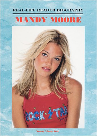 Mandy Moore (RealLife Reader Biography),Used
