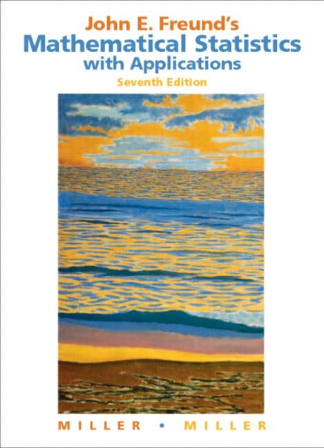 John E. Freund'S Mathematical Statistics With Applications (7Th Edition),New
