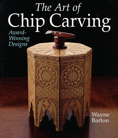 The Art of Chip Carving: AwardWinning Designs,Used