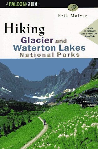 Hiking Glacier and Waterton Lakes National Parks: Formerly, the Trail Guide to Glacier and Waterton Lakes National Parks (Falcon,Used