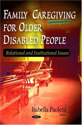 Family Caregiving for Older Disabled People: Relational and Institutional Issues,Used