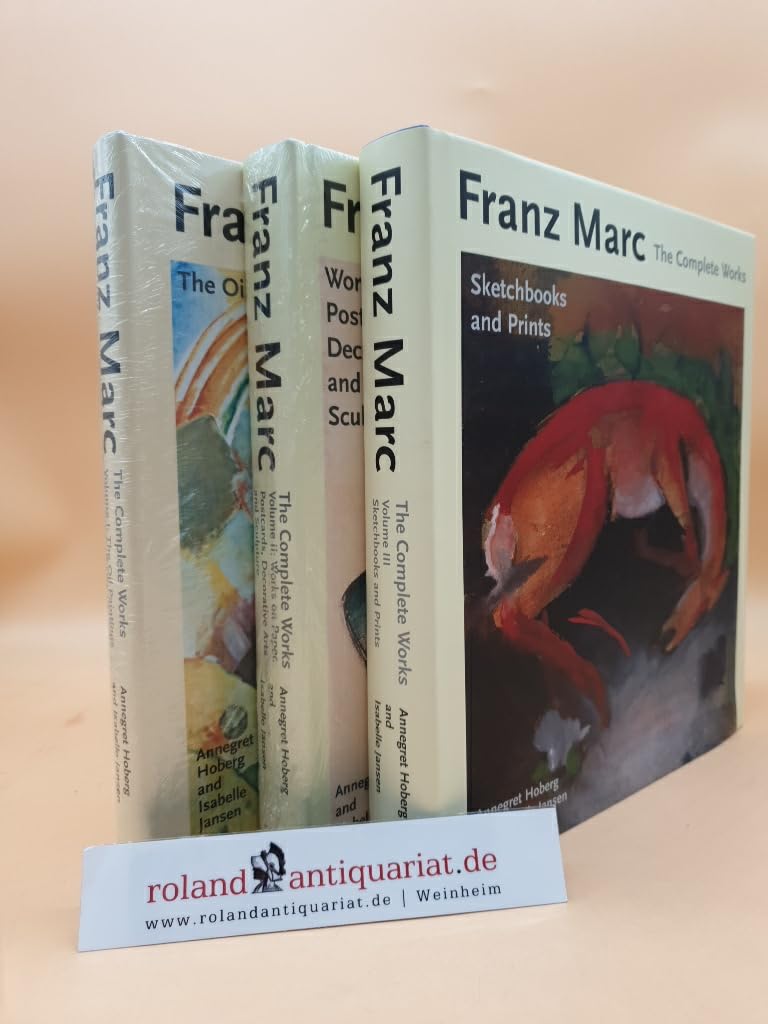 Franz Marc: The Complete Works Volume I: The Oil Paintings,New