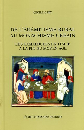 De l'rmitisme rural au monachisme urbain les Camaldules en Italie la fin du Moyen ge (BIBLIOTHEQUE DE),Used