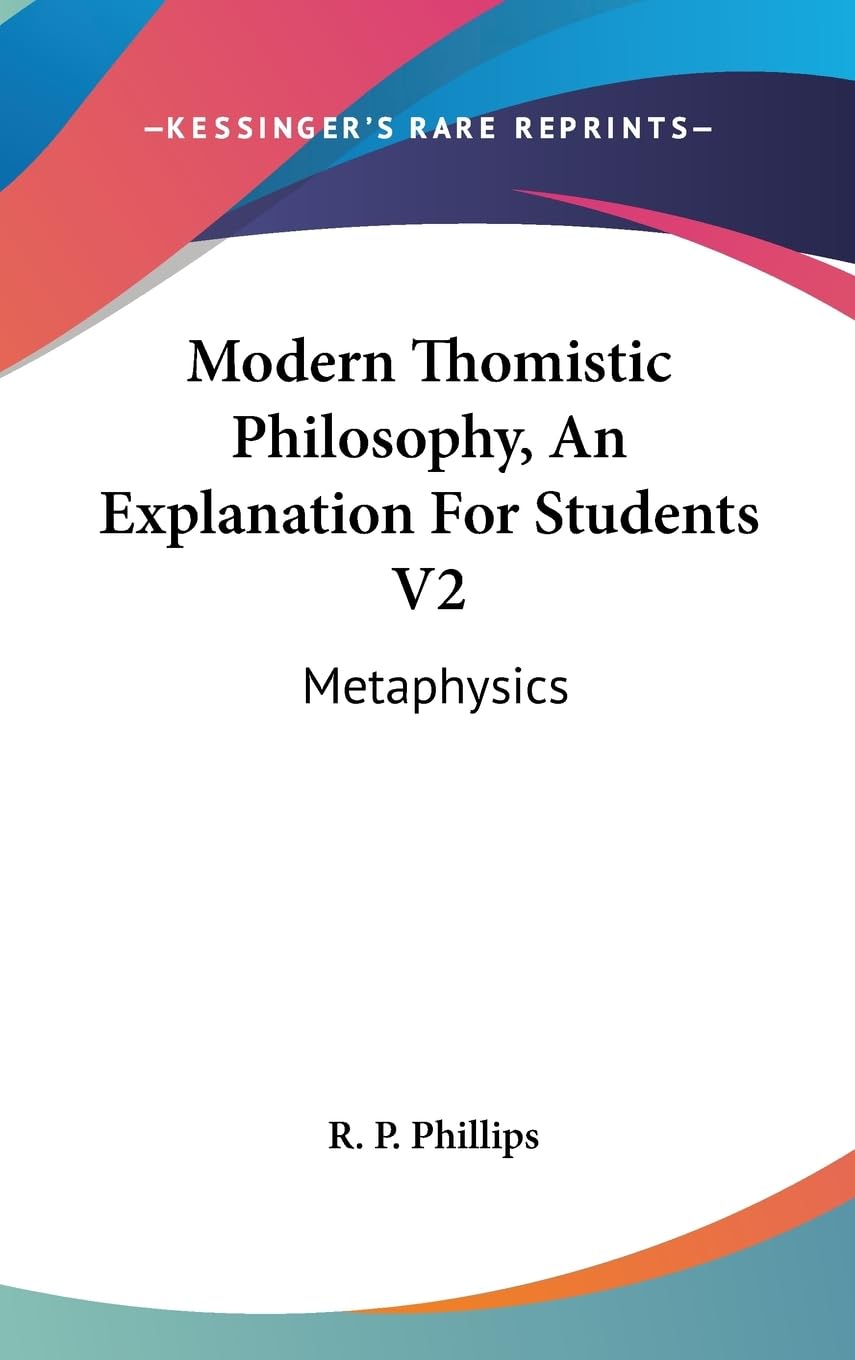 Modern Thomistic Philosophy, An Explanation For Students V2: Metaphysics,New