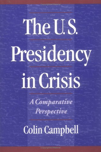 The U.S. Presidency in Crisis: A Comparative Perspective,Used