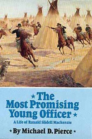 The Most Promising Young Officer: A Life Of Ranald Slidell Mackenzie,New