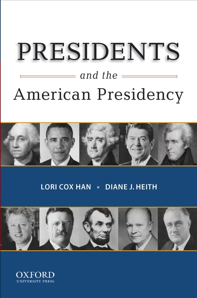 Presidents and the American Presidency,New