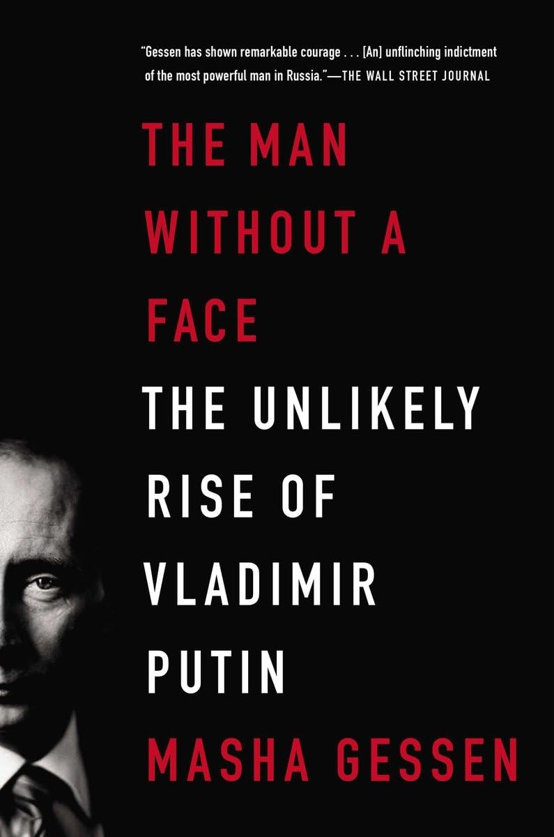The Man Without a Face: The Unlikely Rise of Vladimir Putin,New