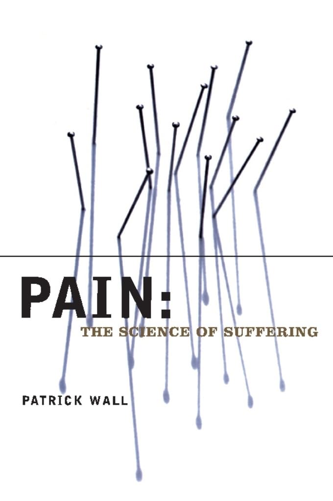Pain: The Science Of Suffering (Maps Of The Mind)