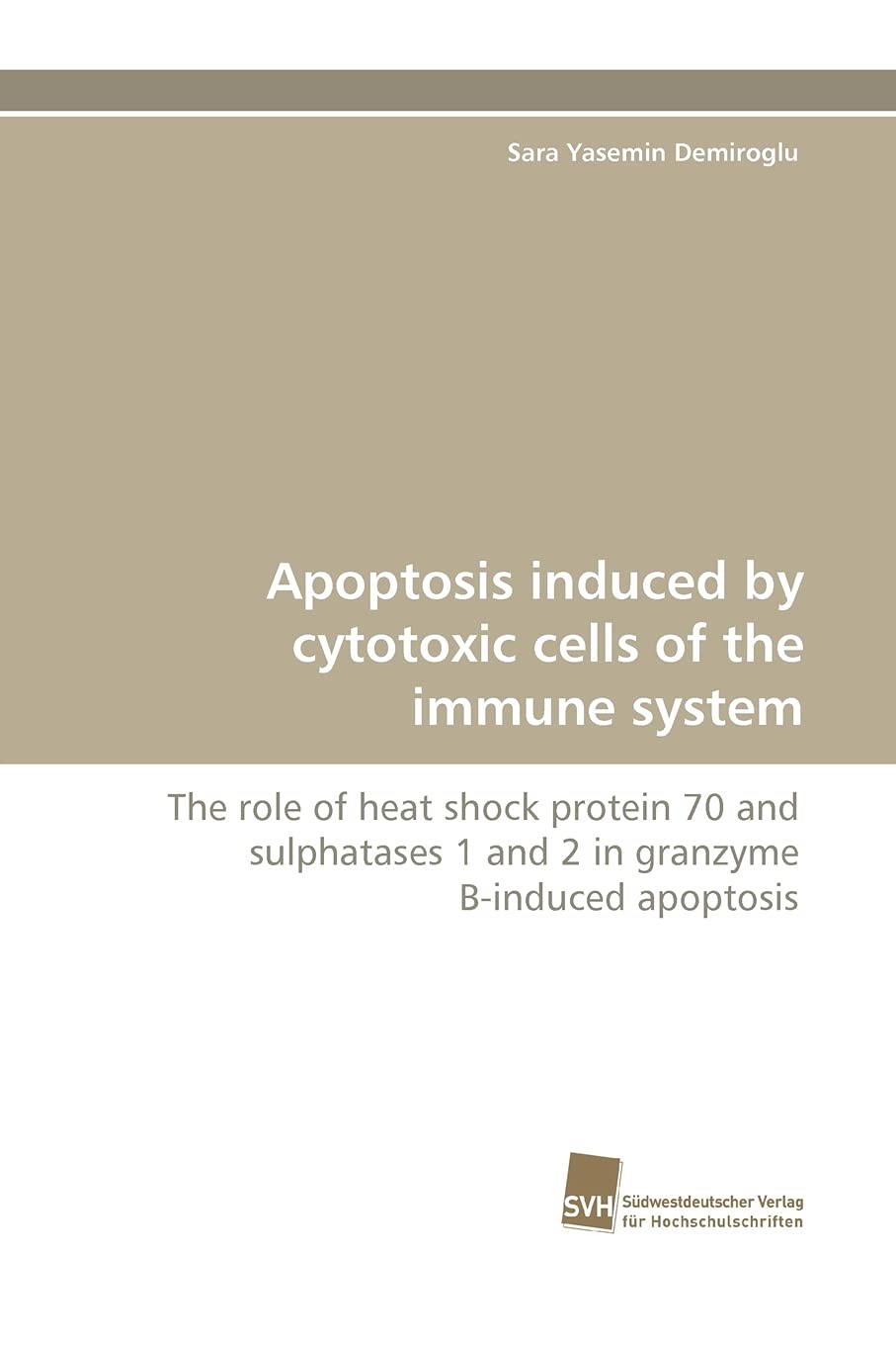 Apoptosis induced by cytotoxic cells of the immune system: The role of heat shock protein 70 and sulphatases 1 and 2 in granzyme,Used