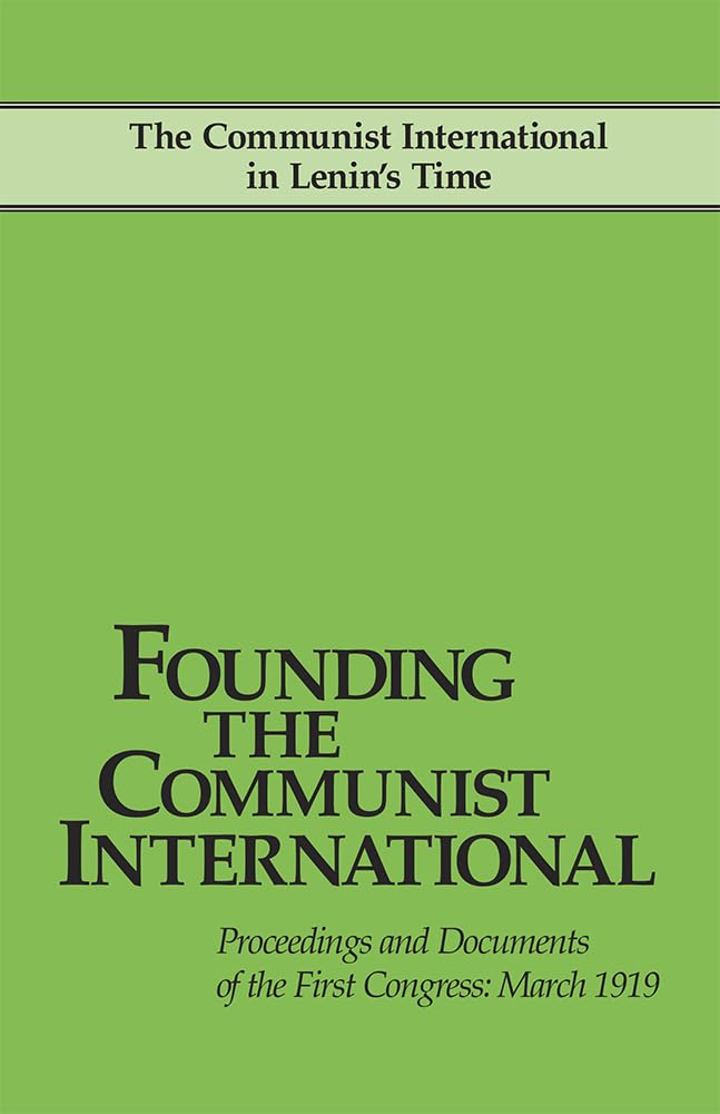 Founding the Communist International, Proceedings and Documents of the First Congress, March 1919,Used
