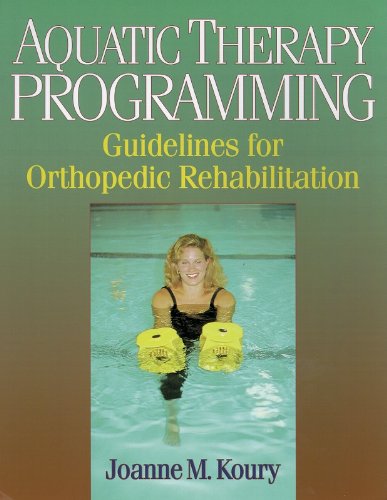 Aquatic Therapy Programming: Guidelines for Orthopedic Rehabilitation,Used