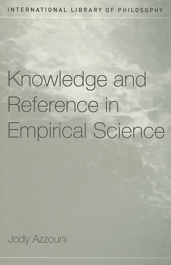 Knowledge and Reference in Empirical Science (International Library of Philosophy),Used