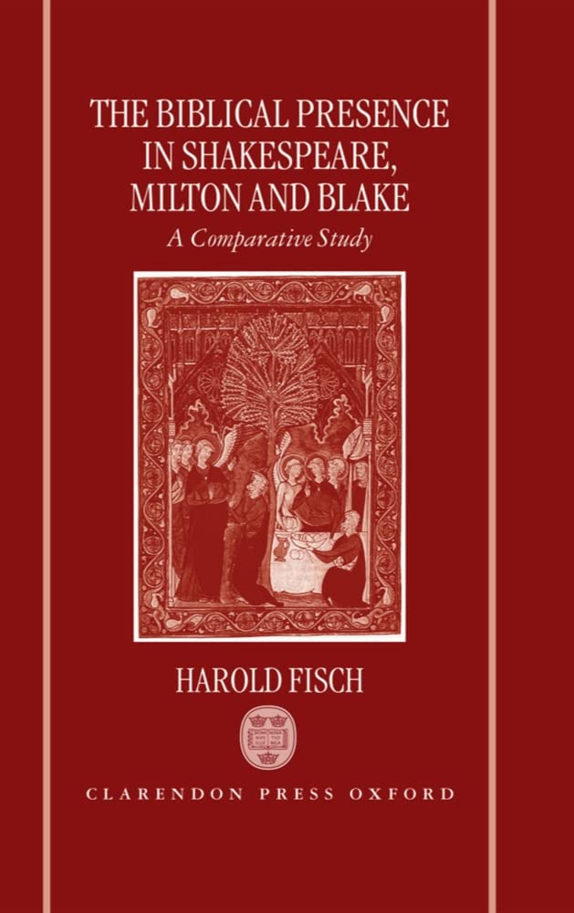 The Biblical Presence in Shakespeare, Milton, and Blake: A Comparative Study,Used