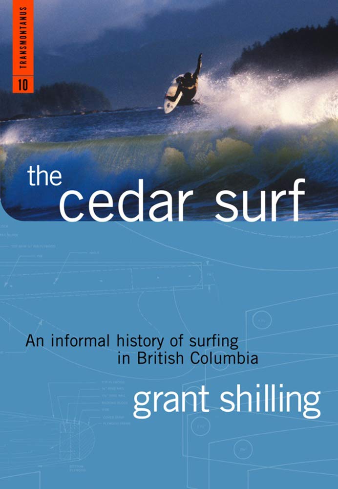 The Cedar Surf: An Informal History of Surfing in British Columbia (Transmontanus),Used