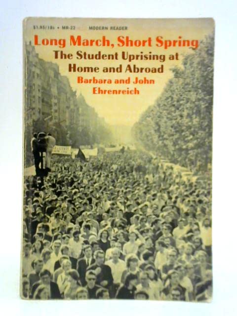 Long March Short Spring: The Student Uprising At Home And Abroad,Used