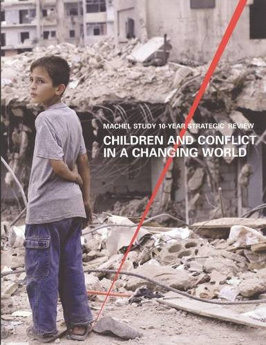 Children and Conflict in a Changing World: Machel Study 10 Year Strategic Review,Used