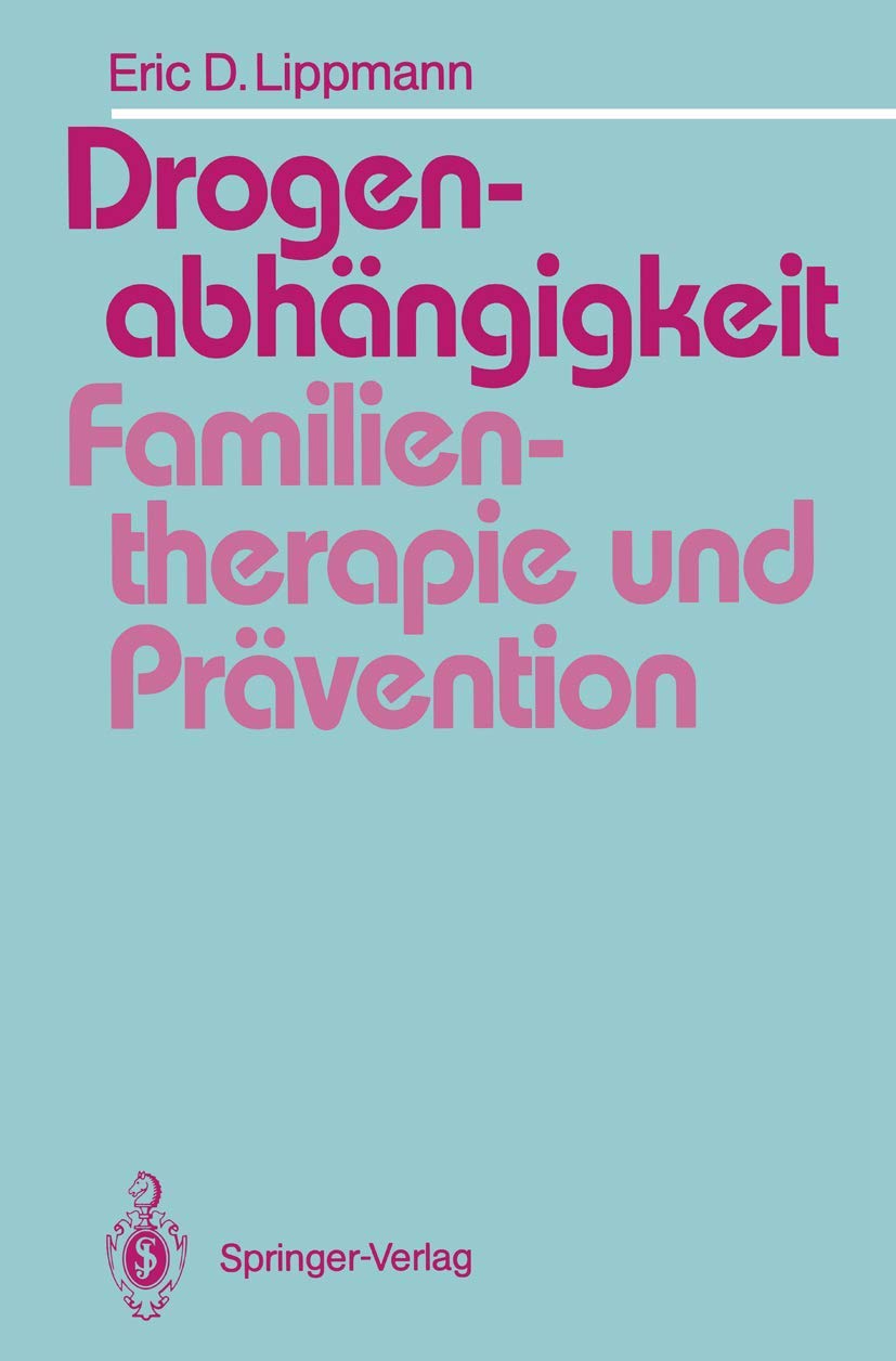 Drogenabhngigkeit: Familientherapie Und Prvention: Ein Vergleich Familientherapeutischer Modelle Bei Der Behandlung Drogenabhngi,Used