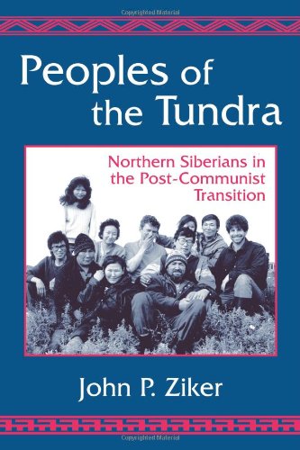Peoples of the Tundra: Northern Siberians in the PostCommunist Transition,Used