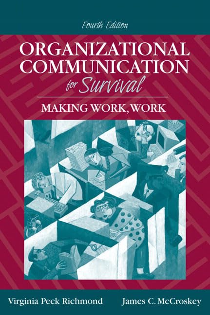 Organizational Communication for Survival: Making Work, Work (4th Edition),Used